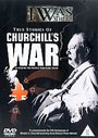 I Was There...The True Story Of Churchill's War