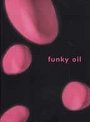 Funky Oil