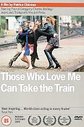 Those Who Love Me Can Take The Train