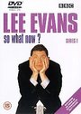 Lee Evans - So What Now? Series 1 (Wide Screen)