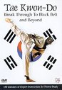 Tae Kwon-Do - Break Through To Black Belt