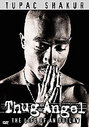 Tupac Shakur - Thug Angel - The Life Of An Outlaw