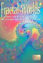 Fractal Worlds - A Visual And Musical Journey Into The Strangely Beautiful World Of Chaos