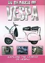 In Search Of Vespa - Vespa Scooters