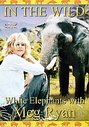 In The Wild - White Elephants With Meg Ryan