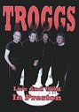 Troggs - Live And Wild In Preston, The