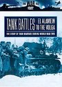 Tank Battles - El Alamein To The Volga - The Story Of Tank Warfare During World War Two