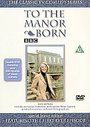 To The Manor Born - Series 1