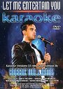 Let Me Entertain You - Karaoke - Karaoke Versions Of Hits Made Famous By Robbie Williams