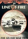 Line Of Fire - The Six Day War 1967