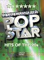 So You Wanna Be A Pop Star - Hits Of The 90s