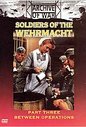 Soldiers Of The Wehrmacht - Part 3