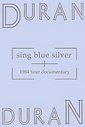 Duran Duran - Sing Blue Silver