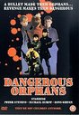 Dangerous Orphans