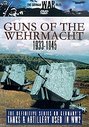 German War Files, The - Guns Of The Wehrmacht - 1933-1945