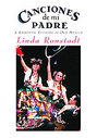 Linda Ronstadt - Canciones De Mi Padre