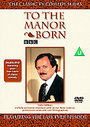 To The Manor Born - Series 3