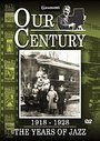 Our Century 1918 - 1928 - The Years Of Jazz