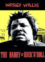 Wesley Willis - Daddy Of Rock 'N' Roll