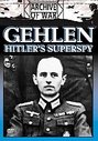 Gehlen - Hitler's Superspy