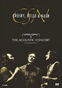 Crosby, Stills And Nash - The Acoustic Concert