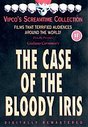 Case Of The Bloody Iris