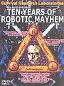 Survival Research Laboratories - Ten Years Of Robotic Mayhem