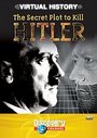 Virtual History - The Plot To Kill Hitler