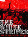 White Stripes - Under Blackpool Lights, The