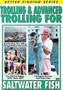 Trolling And Advanced Trolling For Saltwater Fish