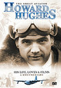 Howard Hughes - His Life, Loves And Films - A Documentary