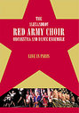 Red Army Choir Orchestra And Dance Ensemble - Live In Paris, The (Various Artists)