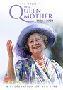 Queen Mother - A Celebration Of Her Life, The