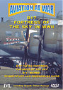 Aviation At War - B17 Fortress Of The Sky In World War II