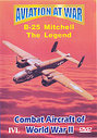 Aviation At War - B-25 Mitchell: The Legend