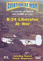 Aviation At War - B-24 Liberator At War