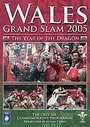 Wales Grand Slam 2005 - The Year Of The Dragon