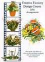 Creative Floristry Design Course - Table Arrangements - Volume 4