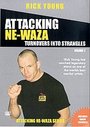 Rick Young - Attacking Ne Waza - Vol. 2