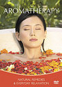 Aromatherapy - Natural Remedies And Everyday Relaxation