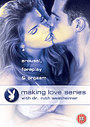 Making Love Series - Arousal, Foreplay And Orgasm