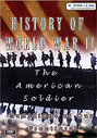 History Of World War 2 - The American Soldier