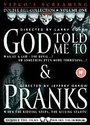 Pranks / God Told Me To