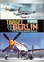 Target Berlin - P-51 Mustang Bomber Escorts