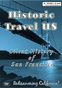 Historic Travel US - Silent History Of San Francisco