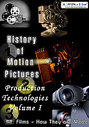 History Of Motion Pictures - Production Technologies - Vol. 1