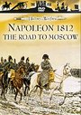 Napoleon 1812 - The Road To Moscow