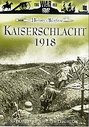 Kaiserschlacht 1918 - The Kaiser's Last Great Gamble