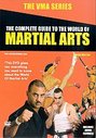 VMA Series - The Complete Guide To The World Of Martial Arts - Vol. 1