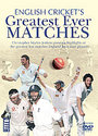 English Cricket's Greatest Ever Matches